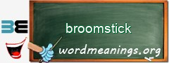 WordMeaning blackboard for broomstick